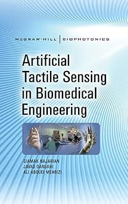 Artificial Tactile Sensing in Biomedical Engineering (McGraw-Hill Biophotonics) by Najarian, Siamak; Dargahi, Javad; Mehrizi, Ali Abouei | Hardcover | Science