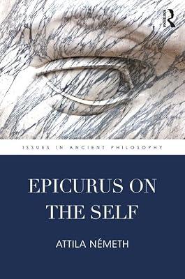 Epicurus on the Self (Issues in Ancient Philosophy) by Németh, Attila | Hardcover | Ancient History