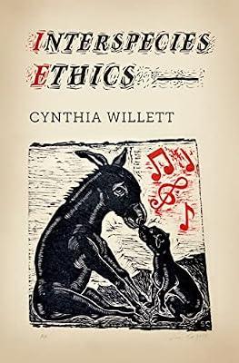 Interspecies Ethics (Critical Perspectives on Animals: Theory, Culture, Science, and Law) by Willett, Cynthia | Hardcover | Deconstructionism