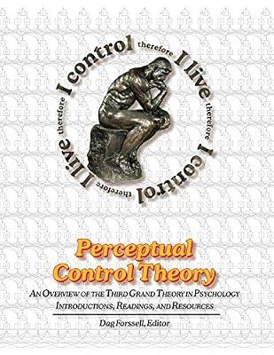Perceptual Control Theory: An Overview of the Third Grand Theory in Psychology by Powers, William T | Paperback | Psychology