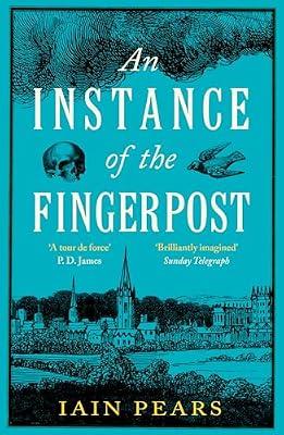 An Instance of the Fingerpost: Explore the murky world of 17th-century Oxford in this iconic historical thriller by Pears, Iain | Paperback | Historical Fiction