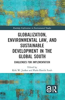Globalization, Environmental Law, and Sustainable Development in the Global South: Challenges for Implementation (Routledge Explorations in Environmental Studies) | Hardcover | Law