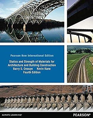 Statics and Strength of Materials for Architecture and Building Construction: Pearson New International Edition by Onouye, Barry; Kane, Kevin | Paperback | Mechanical Engineering & Materials