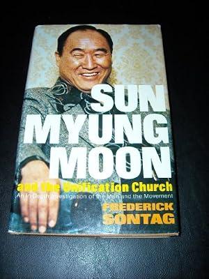 Sun Myung Moon and the Unification Church by Sontag, Frederick | Hardcover | Religion