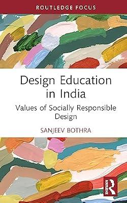 Design Education in India: Values of Socially Responsible Design (Routledge Research in Social Design) by Bothra, Sanjeev | Hardcover | The Arts: General Topics