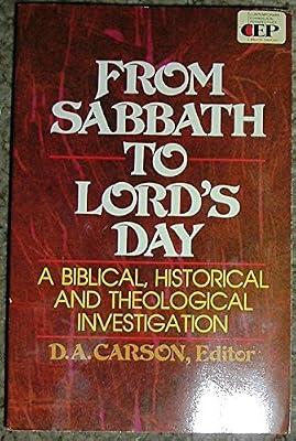 From Sabbath to Lord's Day: A Biblical, Historical and Theological Interpretation by Carson, D. A. | Paperback | Christian Worship