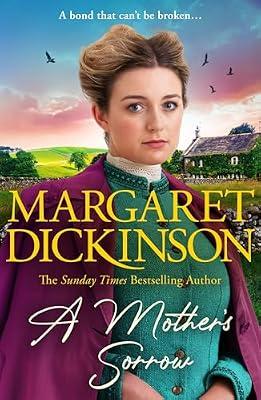 A Mother’s Sorrow: A gripping story of family, hardship and love from the Queen of the Saga by Dickinson, Margaret | Paperback | Historical Romance