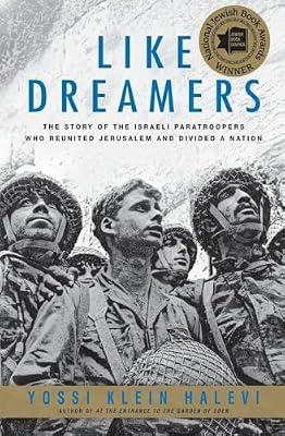 Like Dreamers: The Story of the Israeli Paratroopers Who Reunited Jerusalem and Divided a Nation by Yossi Klein Halevi | Paperback | History