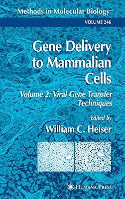 Gene Delivery to Mammalian Cells, Volume 2: Viral Gene Transfer Techniques by Heiser | Hardcover | Science