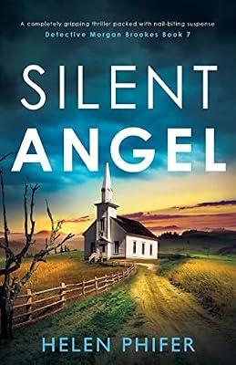 Silent Angel: A completely gripping thriller packed with nail-biting suspense: 7 (Detective Morgan Brookes) by Phifer, Helen | Paperback | Crime & Mystery