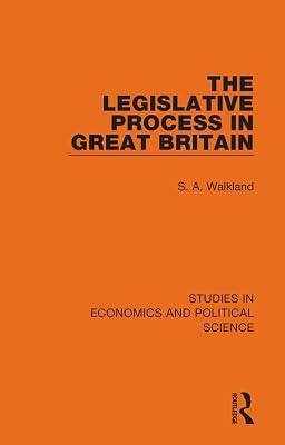 The Legislative Process in Great Britain (Studies in Economics and Political Science) by Walkland, S. A. | Paperback | Political Science 2