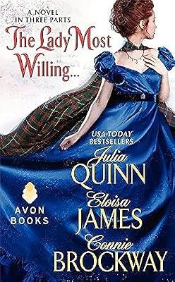The Lady Most Willing...: A Novel in Three Parts (Avon Historical Romance) by James, Eloisa; Quinn, Julia; Brockway, Connie | Mass_Market | Fiction