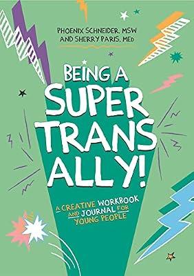 BEING A SUPER TRANS ALLY by Paris, Sherry; Schneider, Phoenix | Paperback | Personal & Social Issues (Children'S
