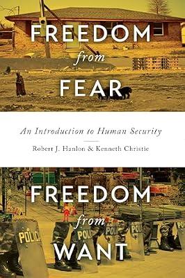 Freedom from Fear, Freedom from Want: An Introduction to Human Security by Hanlon, Robert J.; Christie, Kenneth | Paperback | Political Science