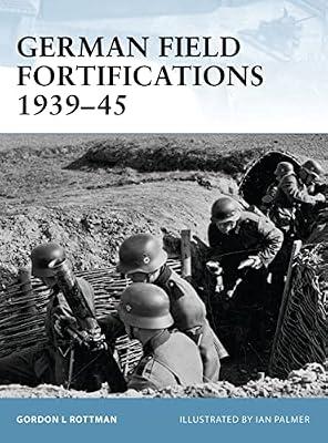 German Field Fortifications 1939-45: 23 (Fortress) by Rottman, Gordon L. | Paperback | General & World History