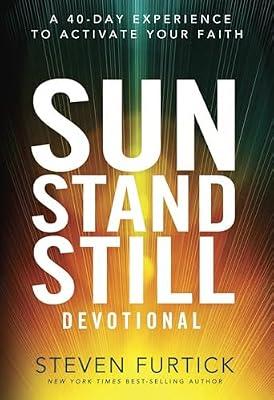 Sun Stand Still Devotional: A 40-Day Experience to Activate Your Faith by Furtick, Steven | Hardcover | Religion