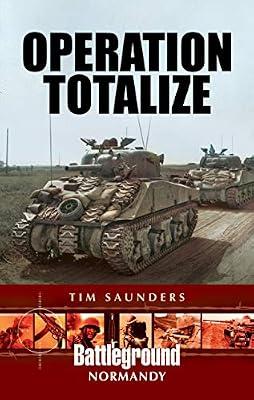 Operation Totalize by Saunders, Tim | Paperback | History