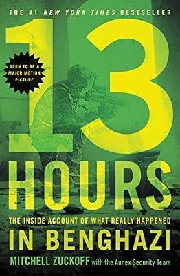 13 Hours: The Inside Account of What Really Happened in Benghazi by Zuckoff, Mitchell | Paperback | Political Science