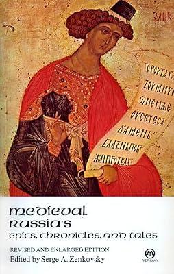 Medieval Russia's Epics, Chronicles, and Tales: Revised and Enlarged Edition by Serge A. Zenkovsky | Paperback | Fiction