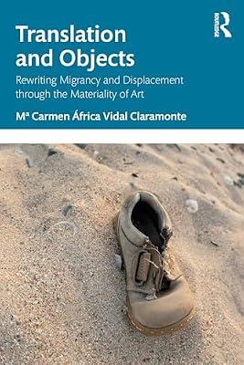 Translation and Objects: Rewriting Migrancy and Displacement Through the Materiality of Art by Vidal Claramonte, M Carmen frica | Paperback | Language Arts & Disciplines