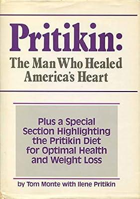 Pritikin: The Man Who Healed America's Heart by Monte, Tom; Pritikin, Ilene | Hardcover