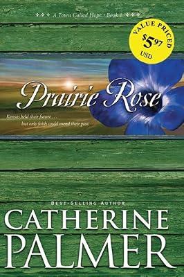 Prairie Rose: 1 (Town Called Hope) by Palmer, Catherine | Paperback | Religious & Spiritual Fiction