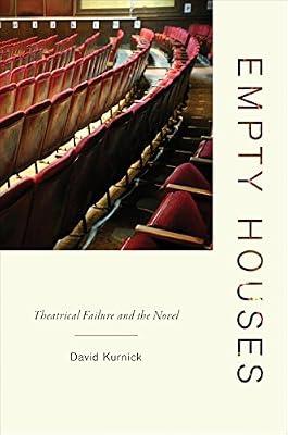 Empty Houses – Theatrical Failure and the Novel by Kurnick, David | Hardcover | Literary Studies: Fiction