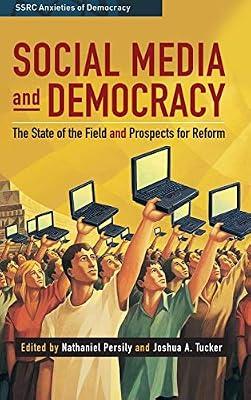 Social Media and Democracy: The State of the Field, Prospects for Reform (SSRC Anxieties of Democracy) | Hardcover | Political Science