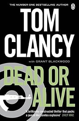 Dead or Alive: INSPIRATION FOR THE THRILLING AMAZON PRIME SERIES JACK RYAN by Blackwood, Grant; Clancy, Tom | Paperback | Thriller