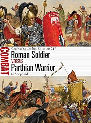 Roman Soldier vs Parthian Warrior by Sheppard, Si | Paperback | History