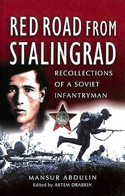 Red Road from Stalingrad: Recollections of a Soviet Infantryman by Abdulin, Mansur | Hardcover | European History