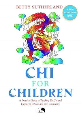 CHI FOR CHILDREN: A Practical Guide to Teaching Tai Chi and Qigong in Schools and the Community by Sutherland, Betty | Paperback | Teaching Of A Specific Subject