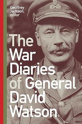 The War Diaries of General David Watson by Jackson, Geoffrey | Hardcover | Diaries