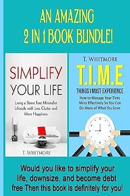 Simplify Your Life: Simplify Your Life, T.i.m.e Things I Must Experience by Whitmore, T. | Paperback | Self-Help