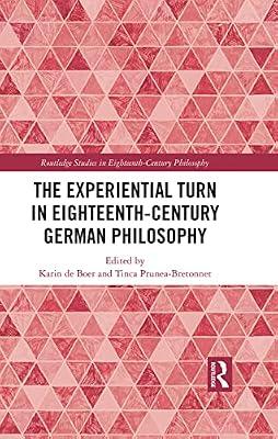 The Experiential Turn in Eighteenth-century German Philosophy (Routledge Studies in Eighteenth-century Philosophy) | Hardcover | Philosophy