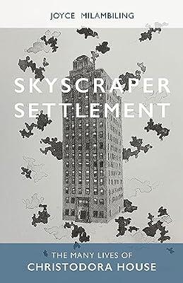 Skyscraper Settlement: The Many Lives of Christodora House by Milambiling, Joyce | Paperback | History