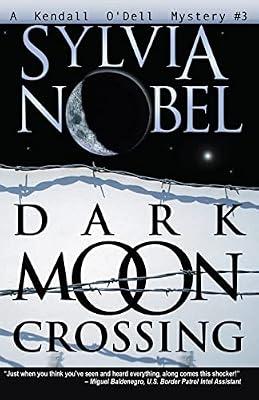 Dark Moon Crossing: A Kendall O'Dell Mystery: 3 by Nobel, Sylvia | Paperback | Fiction