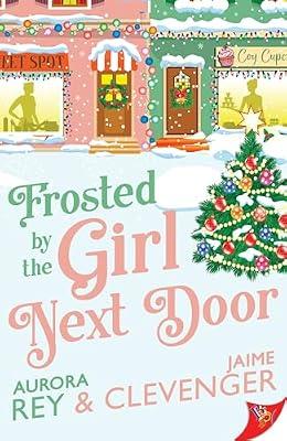 Frosted by the Girl Next Door by Rey, Aurora; Clevenger, Jaime | Paperback | Fiction