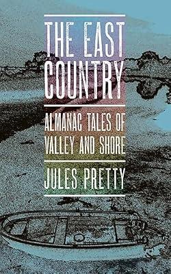 The East Country: Almanac Tales of Valley and Shore by Pretty, Jules | Paperback | Applied Ecology