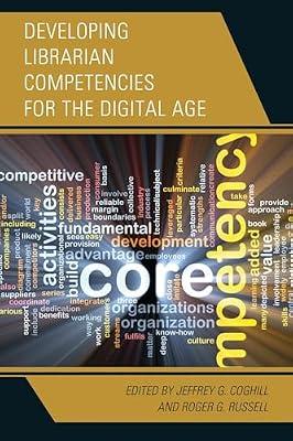Developing Librarian Competencies for the Digital Age (Medical Library Association Books Series) | Paperback | Library & Information Sciences