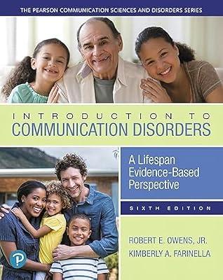 Introduction to Communication Disorders: A Lifespan Evidence-Based Perspective (The Pearson Communication Sciences and Disorders Series) by Owens, Robert E., Jr.; Farinella, Kimberly A. | Paperback | Medical
