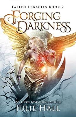 Forging Darkness: 2 (Fallen Legacies) by Hall, Julie | Paperback | Family & Home Stories (Children'S