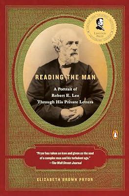 Reading the Man: A Portrait of Robert E. Lee Through His Private Letters by Pryor, Elizabeth Brown | Paperback | History