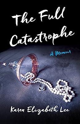 The Full Catastrophe: A Memoir by Lee, Karen | Paperback | Biography & Autobiography