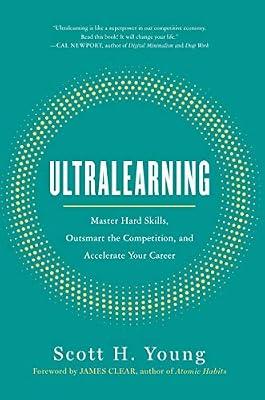 Ultralearning: Master Hard Skills, Outsmart the Competition, and Accelerate Your Career by Young, Scott | Hardcover | Business & Economics