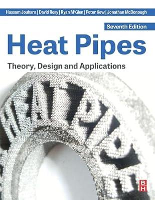 Heat Pipes: Theory, Design and Applications by Jouhara, Hussam; Kew, Peter; McDonough, Jonathan; McGlen, Ryan; Reay, David | Paperback | Heat Transfer Processes
