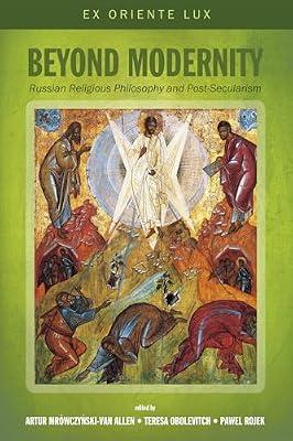 Beyond Modernity: Russian Religious Philosophy and Post-Secularism: 1 (Ex Oriente Lux) | Hardcover | Philosophy
