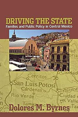 Driving the State: Families and Public Policy in Central Mexico by Byrnes, Dolores M. | Paperback | Social Science