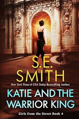 Katie and the Warrior King (Girls from the Street) by Smith, S.E. | Paperback