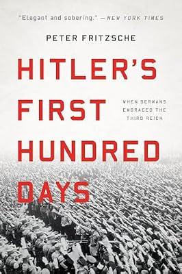 Hitler's First Hundred Days by Fritzsche, Peter | Paperback | History